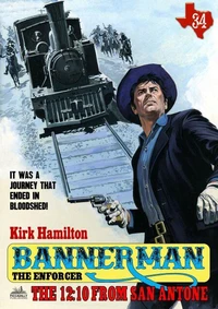 Bannerman the Enforcer 34: The 12:10 from San Antone