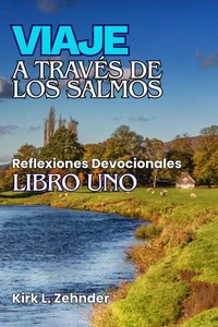 Viaje a través de los Salmos: Pensamientos devocionales del Libro de los Salmos