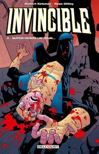 Invincible Tome 04 : Super-Héros un jour ...