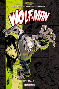 Invincible Univers - Wolf-Man Intégrale 1
