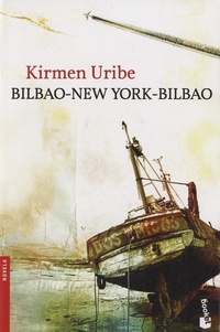Kirmen Uribe - Bilbao-New York-Bilbao.