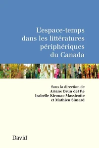 L'espace-temps dans les litteratures peripheriques du canada