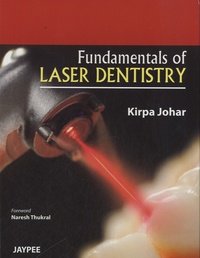 Kirpa Johar - Fundamentals of Laser Dentistry.