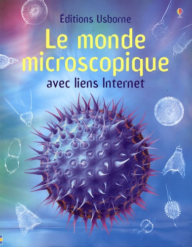 Kirsteen Rogers - Le monde microscopique.