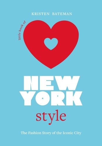 Little book of New York style. The Fashion Story of the Iconic City