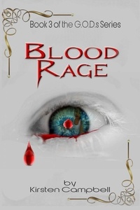  Kirsten Campbell - Blood Rage - Book 3 of The G.O.D.s Series - The G.O.D.s Series, #3.