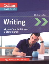 Kirsten Campbell-Howes et Clare Dignall - Writing B1+ Intermediate.