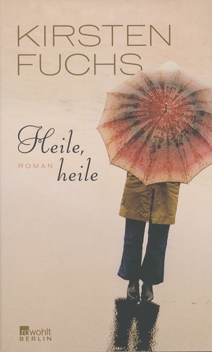 Kirsten Fuchs - Heile, Heile.