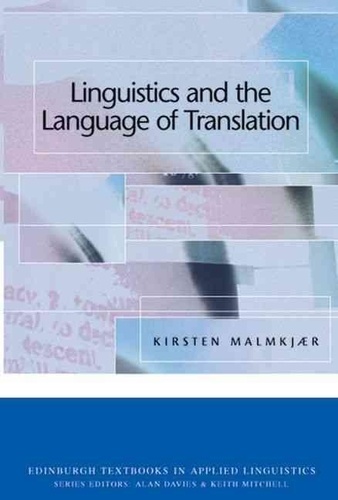 Kirsten Malmkjaer - Linguistics and the Language of Translation.