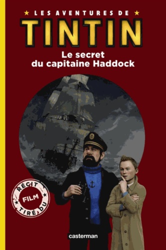 Les aventures de Tintin. Le secret du capitaine Haddock