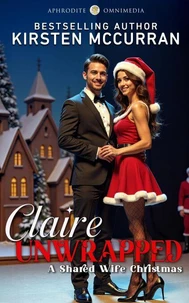 Claire Unwrapped: A Shared Wife Christmas