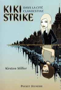 Kiki Strike dans la cité clandestine