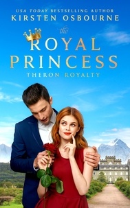  Kirsten Osbourne - The Royal Princess - Theron Royalty, #3.