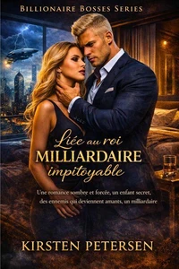 Liée au roi milliardaire impitoyable