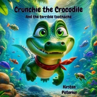 Crunchie the Crocodile - The Terrible Toothache
