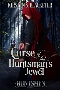  Kirsten S. Blacketer - Curse of the Huntsman's Jewel - Huntsmen, #1.