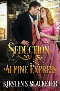  Kirsten S. Blacketer - Seduction on the Alpine Express - The Alpine Express.