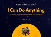 Kirsten Sar - I Can Do Anything - Mindful Affirmations for Kids.
