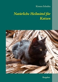 Kirsten Schulitz - Natürliche Heilmittel für Katzen.
