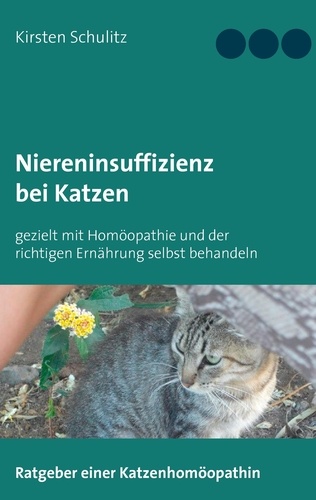 Niereninsuffizienz bei Katzen. gezielt mit Homöopathie und der richtigen Ernährung selbst behandeln