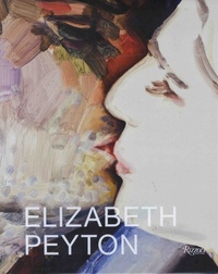 Kirsty Bell - Elizabeth Peyton - Volume 5, 2009-2014 - Dark Incandescence.