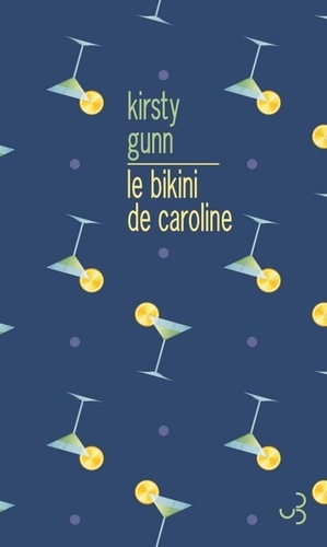 Le bikini de Caroline. Un roman agencé avec une introduction et de la documentation supplémentaire