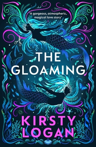 Kirsty Logan - The Gloaming.