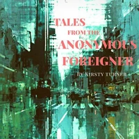 Tales From the anonymous Foreigner