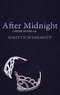  Kirstyn McDermott - After Midnight - Never Afters, #3.