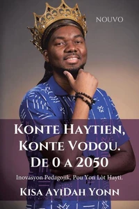 Konte Haytien, Konte Vodou. De 0 a 2050: Inovasyon Pedagojik, Pou Yon Lòt Hayti.