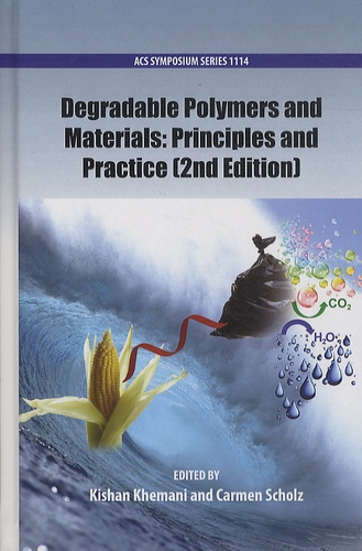 Kishan Khemani et Carmen Scholz - Degradable Polymers and Materials : Principles and Practice.