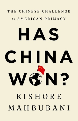 Has China Won?. The Chinese Challenge to American Primacy