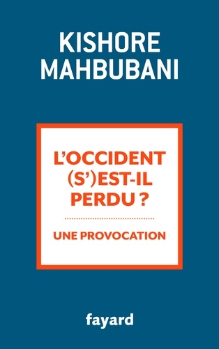 L'Occident (s')est-il perdu ?. Une provocation