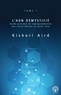 Kishori Aird - Guide pratique de reprogrammation des treize hélices au point zéro - Tome 1, L'ADN démystifié.
