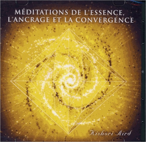 Kishori Aird - Méditations de l'essence, l'ancrage et la convergence.