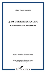 45 ans d'histoire congolaise : l'expérience d'un lumumbiste