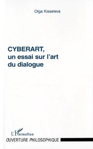 Cyberart. Un Essai Sur L'Art Du Dialogue