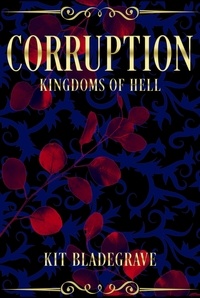  Kit Bladegrave - Corruption - Kingdoms of Hell, #4.