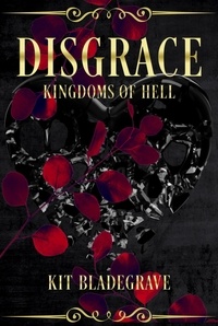  Kit Bladegrave - Disgrace - Kingdoms of Hell, #2.