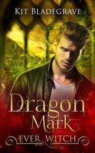  Kit Bladegrave - Dragon Mark - Ever Witch, #3.