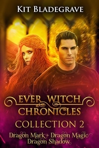  Kit Bladegrave - Ever Witch Chronicles Collection 2 - Ever Witch Chronicles Collection, #2.