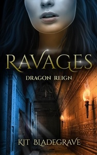  Kit Bladegrave - Ravages - Dragon Reign, #5.