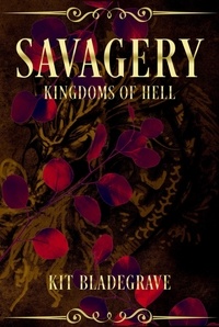  Kit Bladegrave - Savagery - Kingdoms of Hell, #3.