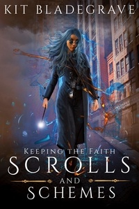  Kit Bladegrave - Scrolls and Schemes - Keeping the Faith, #2.