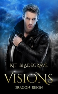  Kit Bladegrave - Visions - Dragon Reign, #7.