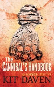  Kit Daven - The Cannibal's Handbook: A Novelette.