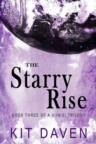  Kit Daven - The Starry Rise - A Xiinisi Trilogy, #3.