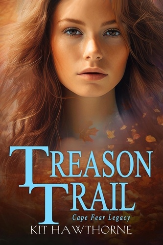 Kit Hawthorne - Treason Trail - Cape Fear Legacy, #3.