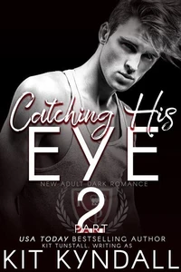 Catching His Eye, Pt. 2
