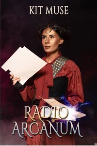 Radio Arcanum: A Magic Gaslamp Romantasy